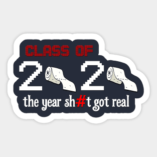 class of 2020 the year sh#t got real Sticker